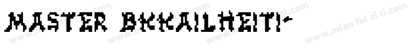 master bkkailheiti字体转换